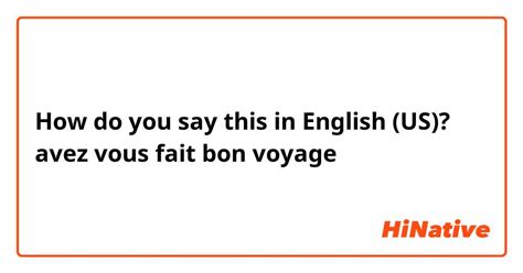 Avez Vous Fait Bon Voyage En Anglais Learn 1 French expression #faire bon voyage - YouTube